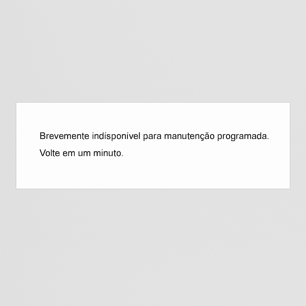 Indisponível temporariamente para manutenção programada